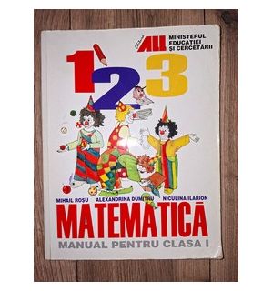 Matematica. Manual pentru clasa 1- Mihail Rosu, Alexandrina Dumitru