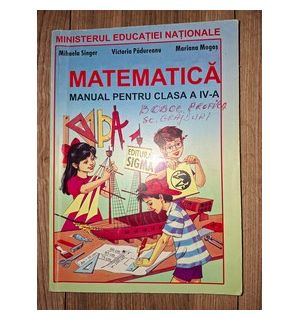 Matematica. Manual pentru clasa a 4-a - Mihaela Singer, Victoria Padureanu