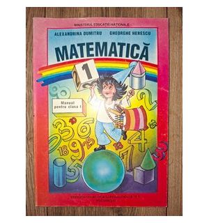 Matematica. Manual pentru clasa 1- Alexandrina Dumitru, Gheorghe Herescu