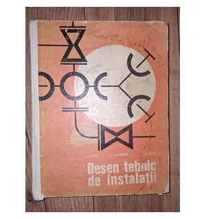Desen tehnic de instalatii- A. Coliu, M. Tudose