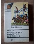 O suta de ani de zile la portile orientului- Ioan Grosan