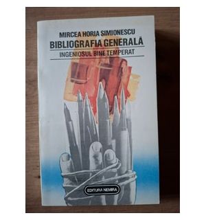 Bibliografia generala: Ingeniosul bine temperat- Mircea Horia Simionescu