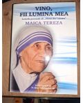 Vino, fii lumina mea- Maica Tereza