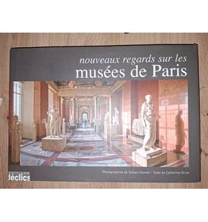 Nouveaux regards sur les musees de Paris