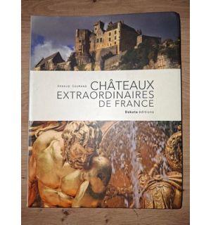 Chateaux extraordinaires de France- Arnaud Goumand