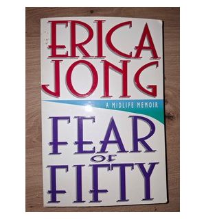 Fear of fifty- Erica Mann Jong