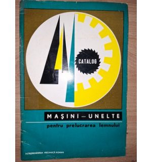 Catalog masini-unelte pentru prelucrarea lemnului