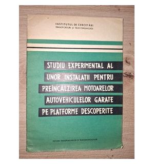 Studiu experimental al unor instalatii pentru preincalzirea motoarelor autovehiculelor garate pe platforme- Al. Groza