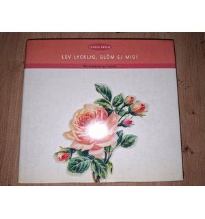 Lev lycklig, glom ej mig! - Carola Ekrem