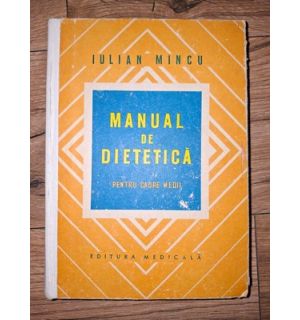Manual de dietetica pentru cadre medii- Iulian Mincu