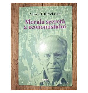 Morala secreta a economistului- Albert O. Hirschman