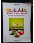 Modelajul, inceputul unei pasiuni- Maria Bajneag