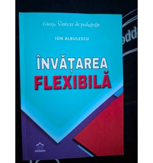 Invatarea flexibila- Ion Albulescu