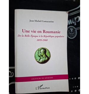 Une vie en Roumanie- Jean Michel Cantacuzene