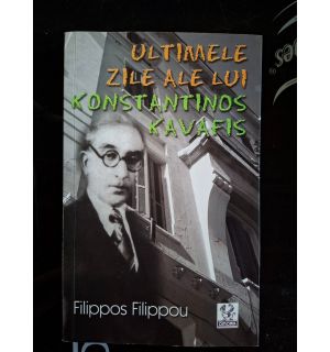 Ultimele zile ale lui Konstantinos Kavafis- Filippos Filippou