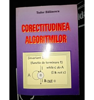 Corectitudinea algoritmilor- Tudor Balanescu