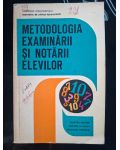 Metodologia examinarii si notarii elevilor- Dumitru Muster, Aristide Hazgan