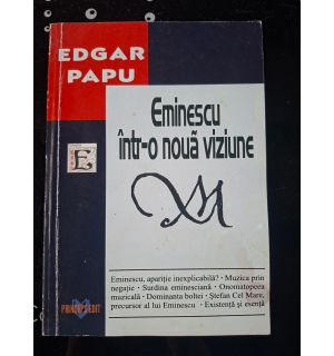 Eminescu intr-o noua viziune- Edgar Papu