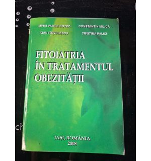 Fitoiatria in tratamentul obezitatii- Mihai Vasile Botez, Ioan Pirvulescu
