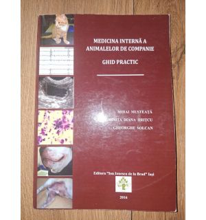 Medicina interna a animalelor de companie. Ghid practic- Mihai Musteata, Luminita Diana Hritcu
