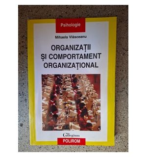 Organizatii si comportament organizational Mihaela Vlasceanu