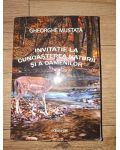 Invitatie la cunoasterea naturii si a oamenilor- Gheorghe Mustata