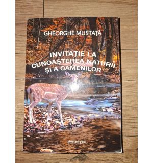 Invitatie la cunoasterea naturii si a oamenilor- Gheorghe Mustata