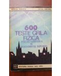 600 teste grila fizica pentru admiterea in invatamantul superior- Rodica Perjoiu, Luiza Grindei