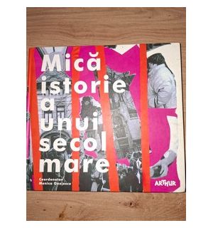 Mica istorie a unui secol mare- Monica Onojescu