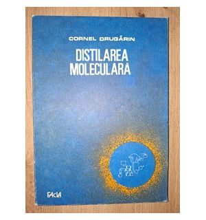 Distilarea moleculara- Cornel Drugarin