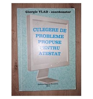 Culegere de probleme propuse pentru atestat- Giorgie Vlad