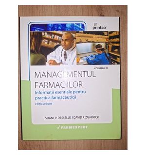 Managementul farmaciilor 2 - Shane P. Desselle, David P. Zgarrick