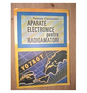 Aparate electronice pentru radioamatori- Tudosie Constantin