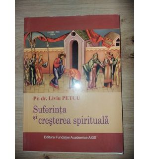Suferinta si cresterea spirituala- Liviu Petcu