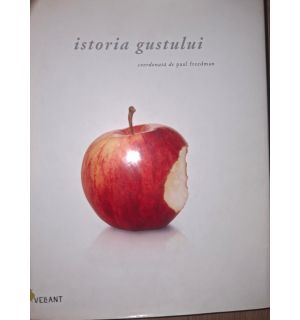 Istoria gustului- Paul Freedman