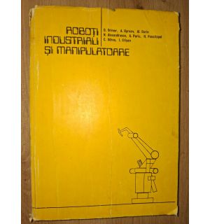 Roboti industriali si manipulatoare- D. Drimer, A. Oprean