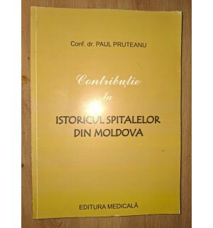 Contributie la istoricul spitalelor din Moldova- Paul Pruteanu