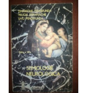 Semiologie neurologica (ed.7)- Felicia Stefanache, Liviu Pendefunda