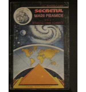 Secretul marii piramide sau sfarsitul lumii adamice