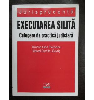 Executarea silita. Culegere de practica juridica