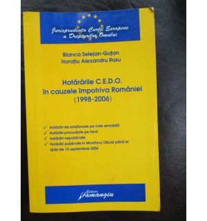 Hotararile C.E.D.O in cauzele impotriva Romaniei(1998-2006)