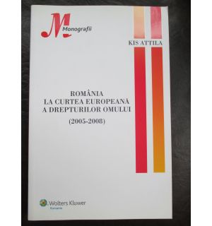 Romania la Curtea europeana a drepturilor omului 2005-2008