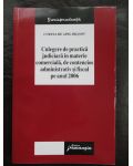 Culegere de practica juridica in materie comerciala, de contencios administrativ si fiscal pe anul 2006