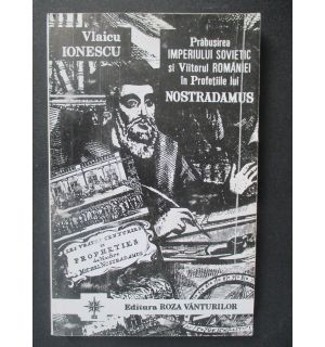 Prabusirea imperiului sovietic si viitorul Romaniei in profetiile Romaniei
