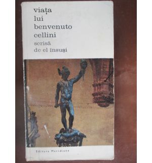 Viata lui Benvenuto Cellini scrisa de el insusi