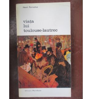 Viata lui Toulouse-Lautrec