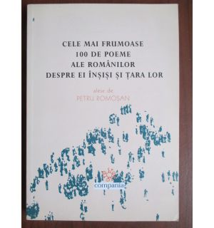 Cele mai frumoasa 100 de poeme ale romanilor despre ei insisi si tara lor