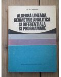 Algebra lineara geometrie analitica si diferentiala si programare-Gh. Th. Gheorghiu