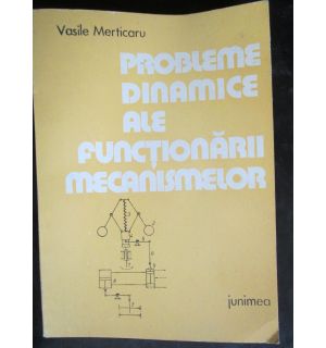 Probleme dinamice ale functionarii mecanismelor