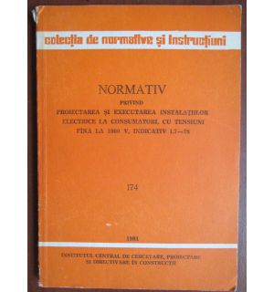 Normativ privind proiectarea si executarea instalatiilor electrice la consumatori cu tensiuni pana la 1000 V
